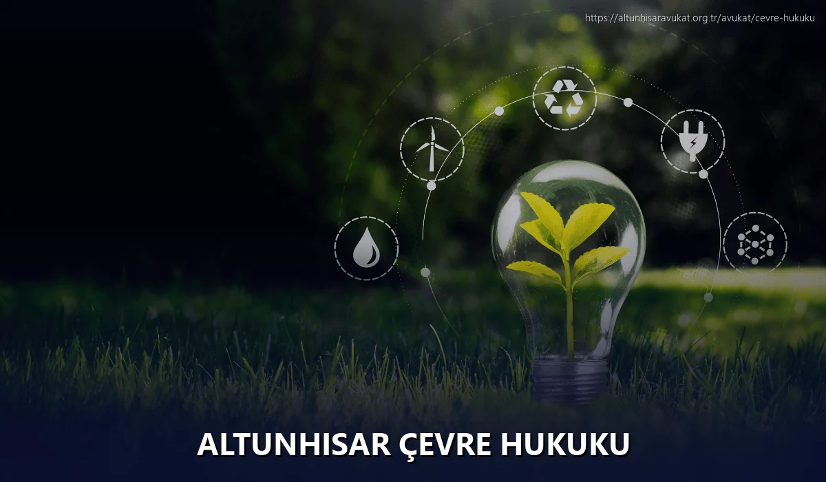 Altunhisar Çevre Hukuku