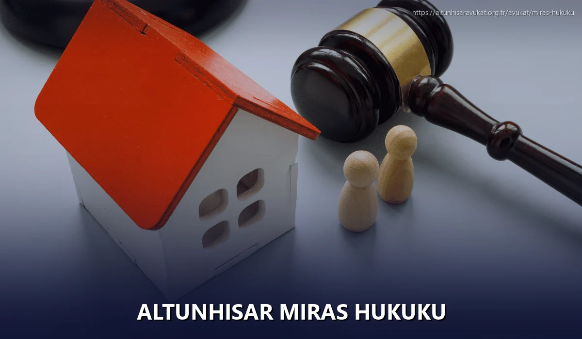 Altunhisar Miras Hukuku
