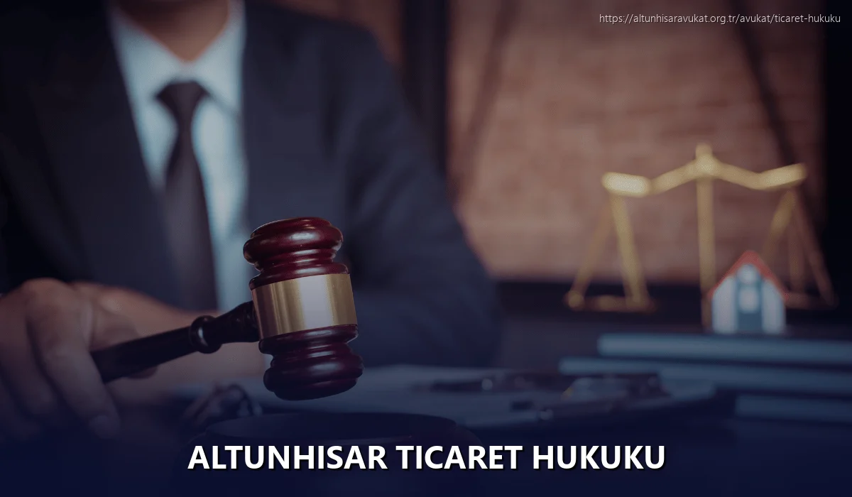 Altunhisar Ticaret Hukuku